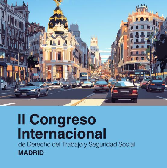 17 SEPTIEMBRE. MADRID. II CONGRESO INTERNACIONAL DE DERECHO DEL TRABAJO Y SEGURIDAD SOCIAL