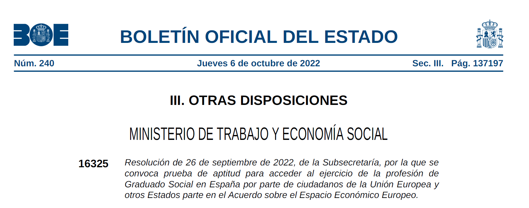 Resolución pola que se convoca proba de aptitude para acceder ao exercicio da profesión de Graduado Social en España por parte de cidadáns da Unión Europea e outros Estados parte no Acordo sobre o Espacio Económico Eu